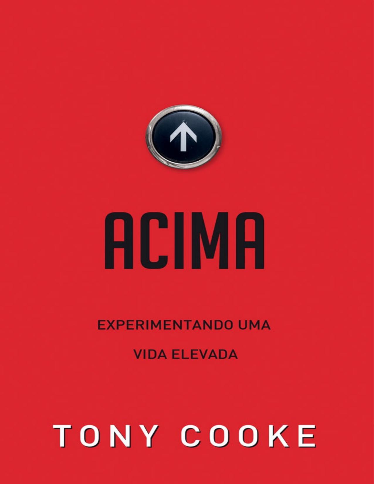 Acima: Experimentando uma Vida Elevada