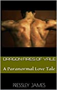 Dragon Fires of Vale: A Paranormal Love Tale