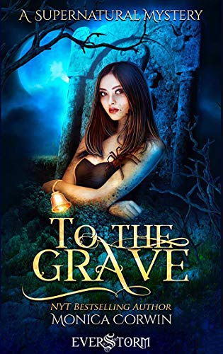 To the Grave: A Supernatural Mystery