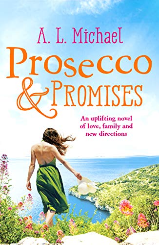 Prosecco and Promises: An uplifting novel of love, family and new directions (The Martini Club Book 2)