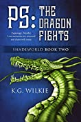 P.S. The Dragon Fights: A YA Sword &amp; Sorcery Fantasy (Shadeworld Book 2)