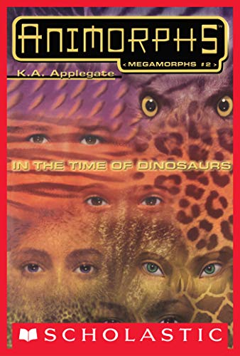 In the Time of Dinosaurs (Animorphs Megamorphs #2)