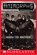 Back to Before (Animorphs Megamorphs #4)