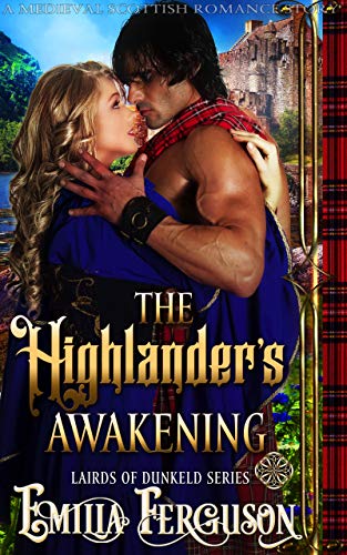 The Highlander&rsquo;s Awakening (Lairds of Dunkeld Series) (A Medieval Scottish Romance Story)