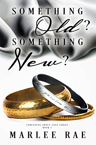 Something Old? Something New? (Something About Love Series Book 1)