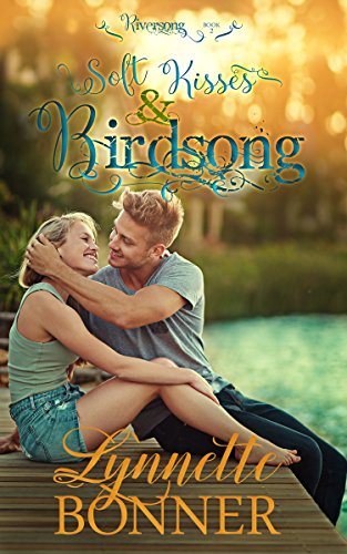 Soft Kisses and Birdsong (Riversong Book 2)