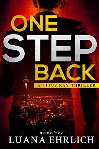 One Step Back: A Titus Ray Thriller (Titus Ray Thrillers)