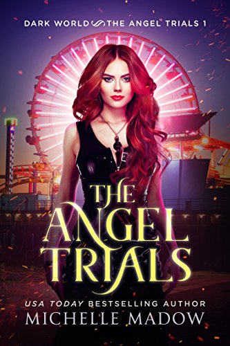 The Angel Trials (Dark World: The Angel Trials Book 1)