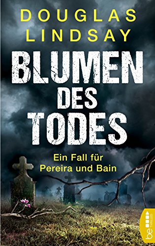 Blumen des Todes: Ein Fall f&uuml;r Pereira und Bain (German Edition)