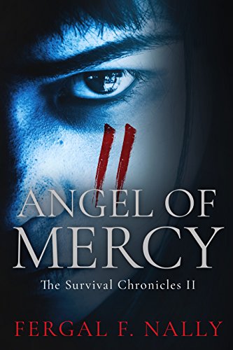 Angel Of Mercy: The Survival Chronicles Book 2
