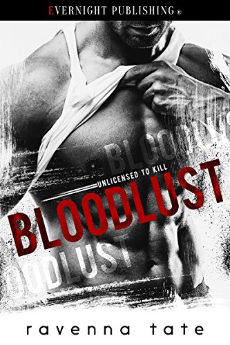 Bloodlust (Unlicensed to Kill Book 1)