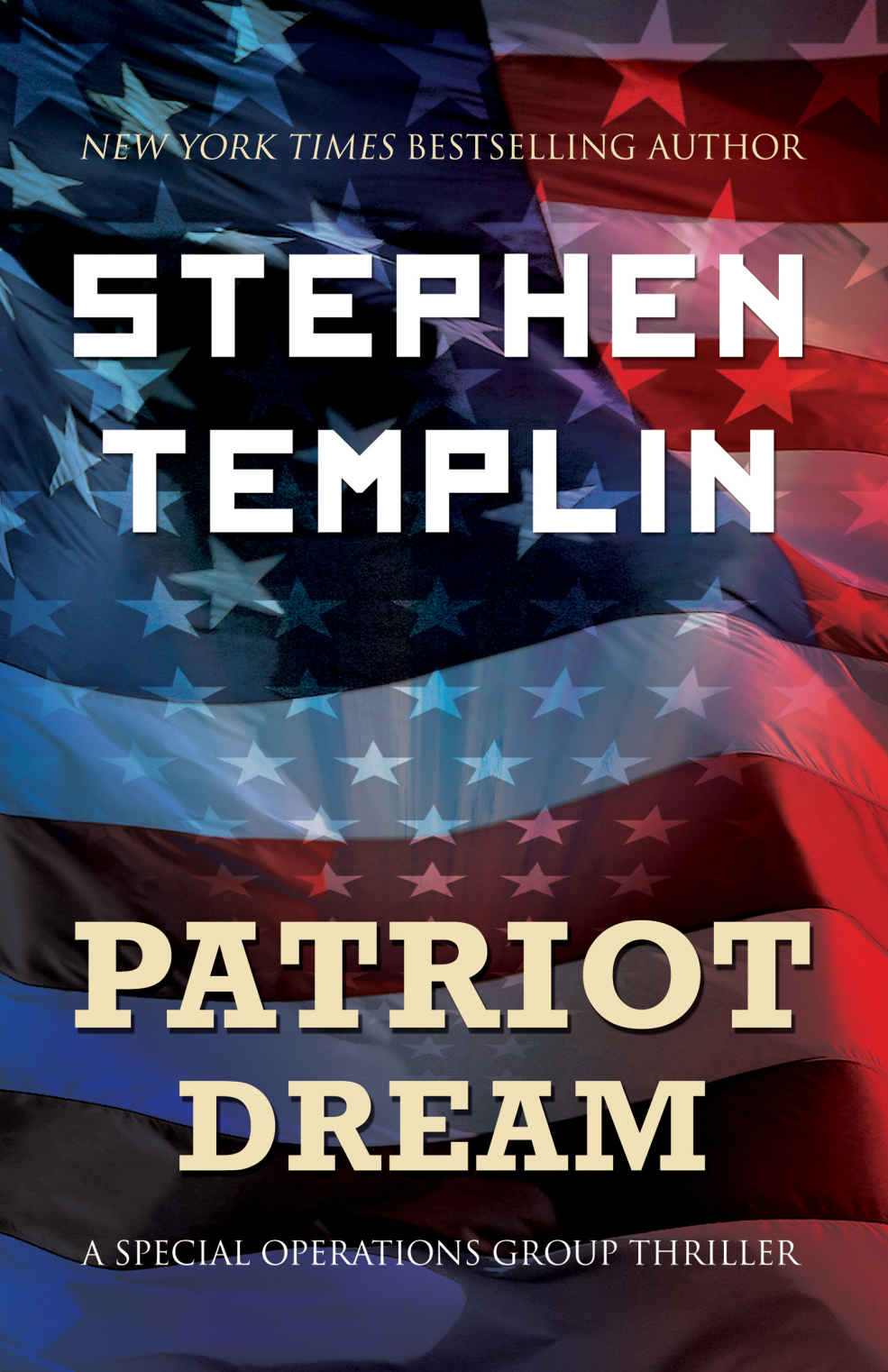 Patriot Dream: A Special Operations Group Thriller