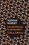 Las puertas de la percepci&oacute;n / Cielo e infierno (Spanish Edition)