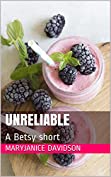 UNRELIABLE: A Betsy short