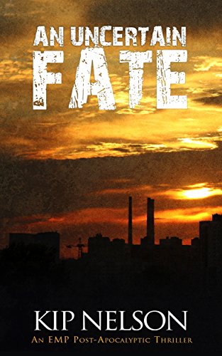An Uncertain Fate: An EMP Survival Story (An Ungoverned World Book 3)