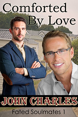 Comforted By Love: May-December Gay Romance (Fated Soulmates Book 1)