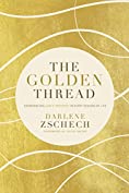 The Golden Thread: Experiencing God&rsquo;s Presence in Every Season of Life