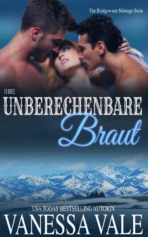 Ihre unberechenbare Braut (Bridgewater Ménage-Serie 2) (German Edition)