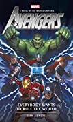 Avengers: Everybody Wants to Rule the World (Marvel Novels Book 1)