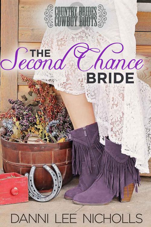 The Second Chance Bride (Country Brides & Cowboy Boots)