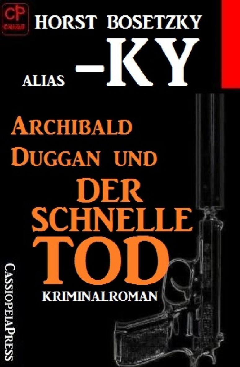 Archibald Duggan und der schnelle Tod: Cassiopeiapress Kriminalroman (German Edition)