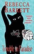 Trouble in Paradise: Book 6 of Trouble Cat Mysteries