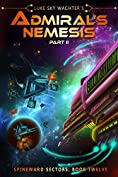Admiral's Nemesis Part II (A Spineward Sectors Novel Book 12)