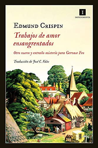 Trabajos de amor ensangrentados: Otro nuevo y extra&ntilde;o misterio para Gervase Fen (Impedimenta n&ordm; 105) (Spanish Edition)