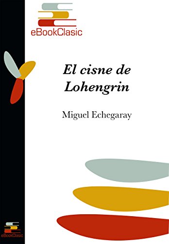 El cisne de Lohengrin (Anotado) (Spanish Edition)