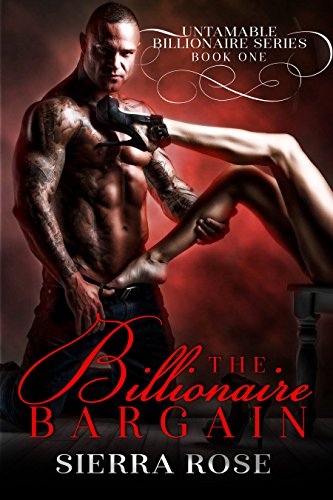 The Billionaire Bargain (Paige &amp; Luke) (Untamable Billionaire Series Book 1)