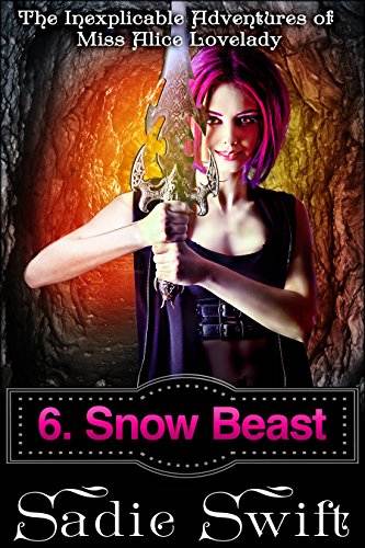 Snow Beast (The Inexplicable Adventures of Miss Alice Lovelady Book 6)