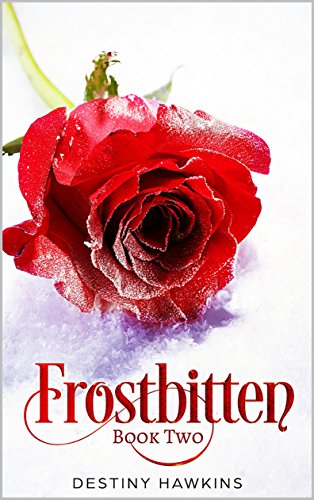 Frostbitten: Book 2 (The Ice Rose Series)