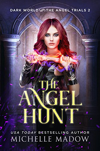 The Angel Hunt (Dark World: The Angel Trials Book 2)