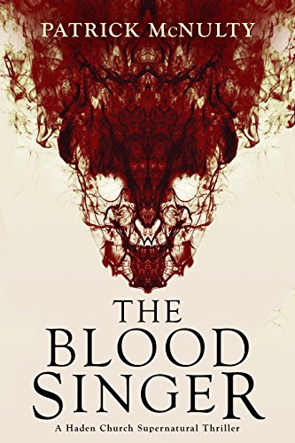 The Blood Singer: A Haden Church Supernatural Thriller