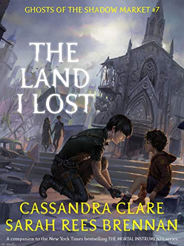 Ghosts of the Shadow Market 7: The Land I Lost