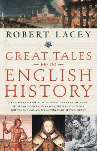 Great Tales from English History: The Truth About King Arthur, Lady Godiva, Richard the Lionheart, and More