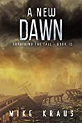 A New Dawn: Book 12 of the Thrilling Post-Apocalyptic Survival Series: (Surviving the Fall Series - Book 12)