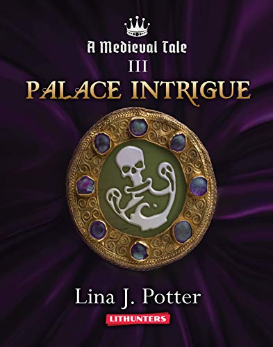 Palace Intrigue: A Strong Woman in the Middle Ages (A Medieval Tale Book 3)