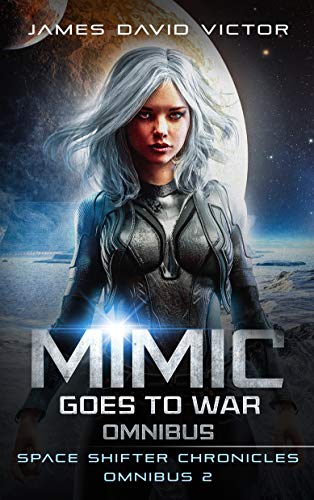 Mimic Goes to War Omnibus (Space Shifter Chronicles Omnibus Book 2)