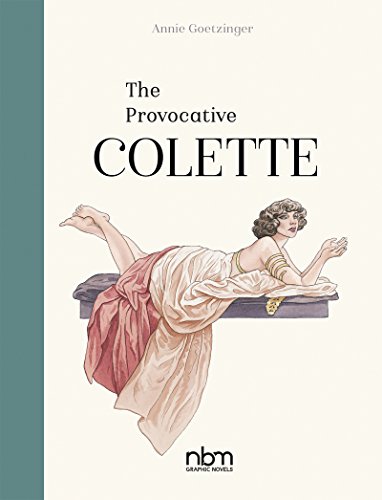 The Provocative Colette (NBM Comics Biographies)