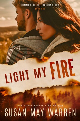 Light My Fire: Summer of the Burning Sky (Montana Fire Book 6)