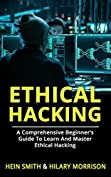 ETHICAL HACKING: A Comprehensive Beginner&rsquo;s Guide to Learn and Master Ethical Hacking