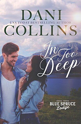 In Too Deep (Blue Spruce Lodge Book 3)