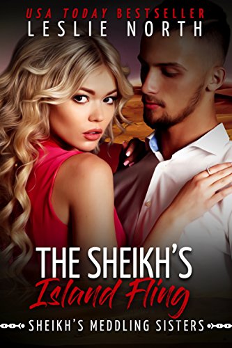 The Sheikh&rsquo;s Island Fling (Sheikh's Meddling Sisters Book 2)