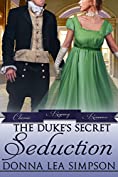 The Duke&rsquo;s Secret Seduction (Classic Regency Romances Book 20)