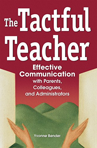 The Tactful Teacher: Effective Communication with Parents, Colleagues, and Administrators