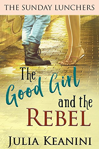 The Good Girl and the Rebel (The Sunday Lunchers Book 2)