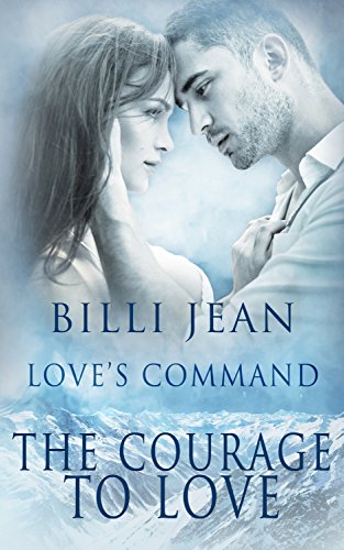 The Courage to Love (Love's Command Book 8)