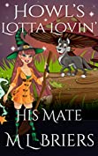 His Mate - Howl's Lotta Lovin' - Book 3: Paranormal Romantic Comedy