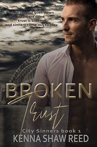 Broken Trust: bad boy meets good girl romance (City Sinners Book 1)
